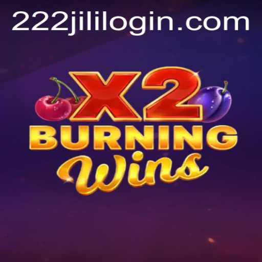 Exploring the Exhilarating World of BurningWinsX2 and Navigating 222jili Login