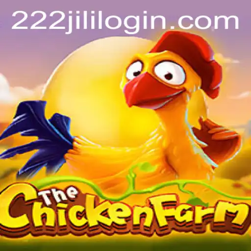 ChickenFarm Game and 222jili Login: A Comprehensive Guide