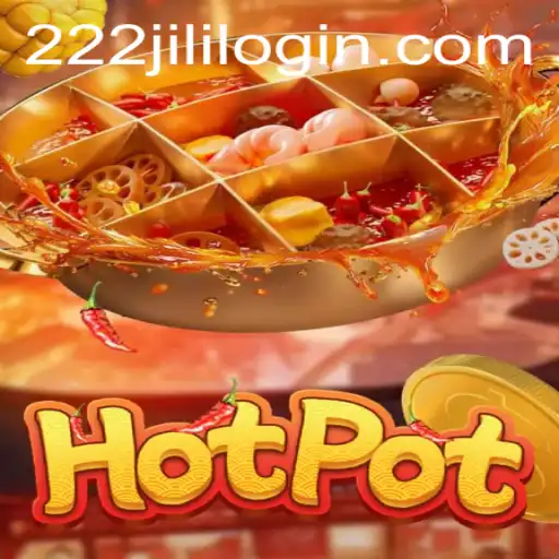 Exploring the Exciting World of Hotpot and Navigating 222jili Login