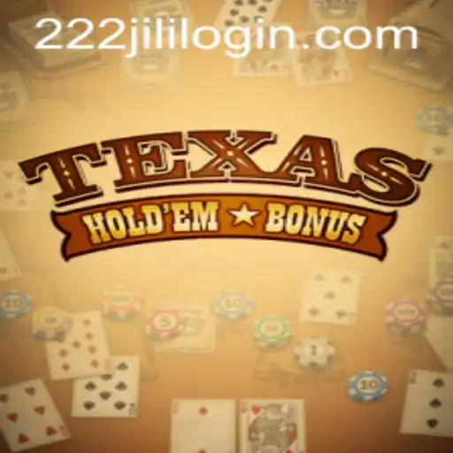 Exploring Texas Holdem Bonus and 222jili Login