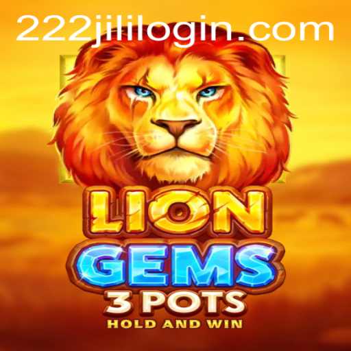 Exploring the Adventure of LionGems3pots and the Gateway of 222jili Login